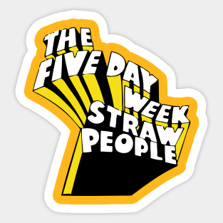 The Five Day Week Straw People - Psychedelic Rock Sticker